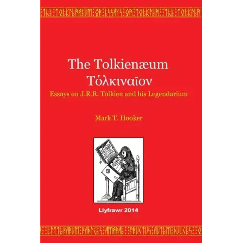 The Tolkienaeum: Essays on J.R.R. Tolkien and his Legendarium