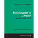 Flute Quartet in C Major - A Score for Flute, Violin, Viola and Cello K.Anh.171/285b (1778)