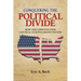 Conquering the Political Divide: How the Constitution Can Heal Our Polarized Nation