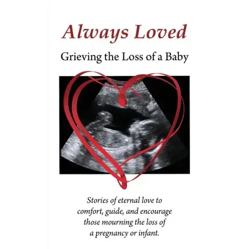 Always Loved: Grieving the Loss of a Baby