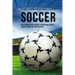 The Complete Strength Training Workout Program for Soccer: Develop power, speed, flexibility, and resistance through strength training and proper nutr