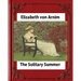 The Solitary Summer, by Elizabeth von Arnim