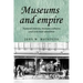 Museums and Empire: Natural History, Human Cultures and Colonial Identities