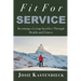Fit For Service: Becoming a Living Sacrifice Through Health and Fitness