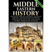 Middle Eastern History: History of the Middle East: Melting Pot - Holy Wars & Holy Cities - From the Sumerians to the Ottoman Empire and Today