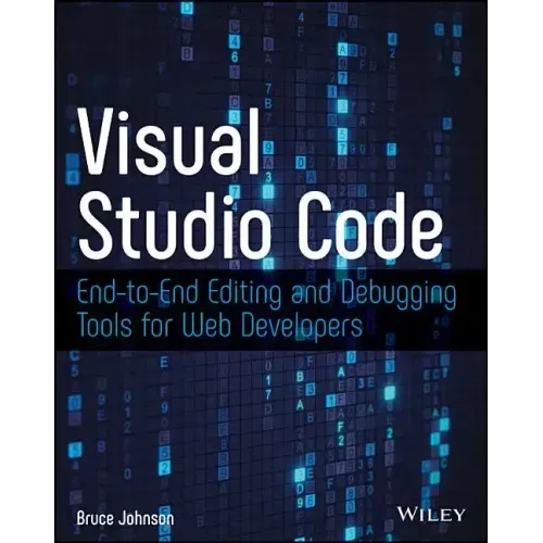 Visual Studio Code: End-To-End Editing and Debugging Tools for Web Developers