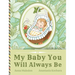 My Baby You Will Always Be: Love Letter From Parents to a Child, Diverse Picture Book Poem for Baby Shower, Baptism, Birthday, Christmas, Graduation