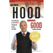 From the Hood to Doing Good: From Adversity to Prosperity Through the Choices We Make