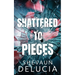 Shattered To Pieces