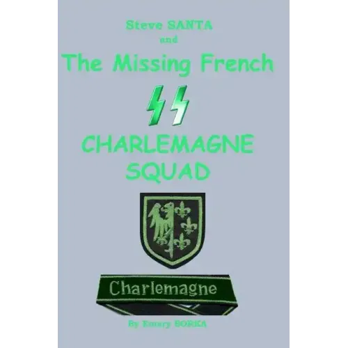 Steve SANTA and the missing French SS Charlemagne Squad