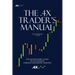 The .4x Trader's Manual: The Mandatory Guide to Successful Foreign Exchange Trading