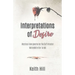 Interpretations of Desire: Mystical love poems by the Sufi Master Muyhiddin Ibn 'Arabi