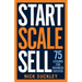 Start. Scale. Sell.: 75 lessons for business success