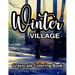 Winter Village Grayscale Coloring Book: A wonderful coloring book for adults.