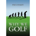 Why We Golf