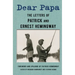 Dear Papa: The Letters of Patrick and Ernest Hemingway