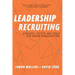 Leadership Recruiting: Strategy, Tactics and Tools for Hiring Organizations