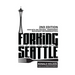 Forking Seattle: Tales of Local Food and Drink