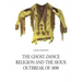 The Ghost-Dance Religion and the Sioux Outbreak of 1890