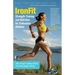 IronFit Strength Training and Nutrition for Endurance Athletes: Time Efficient Training Secrets For Breakthrough Fitness