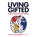 Living Gifted: 52 Tips To Survive and Thrive in Giftedland