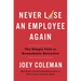 Never Lose an Employee Again: The Simple Path to Remarkable Retention