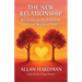 The New Relationship: Reclaiming the Freedom to Love Without Fear