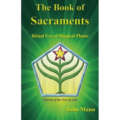The Book of Sacraments: Ritual Use of Magical Plants