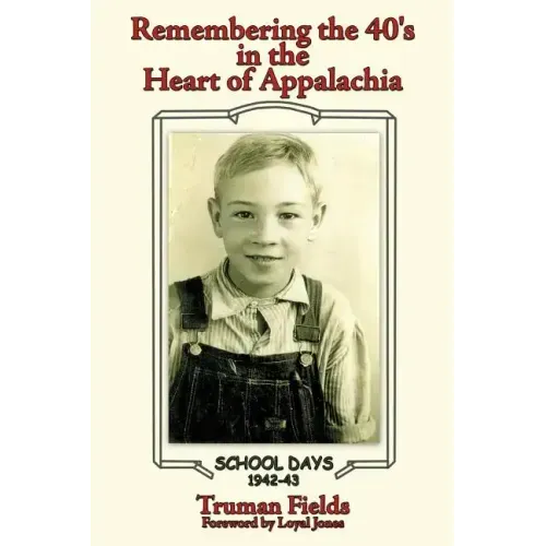 Remembering the 40's: In the Heart of Appalachia