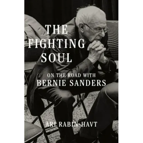 The Fighting Soul: On the Road with Bernie Sanders
