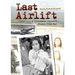 Last Airlift: A Vietnamese Orphan's Rescue from War