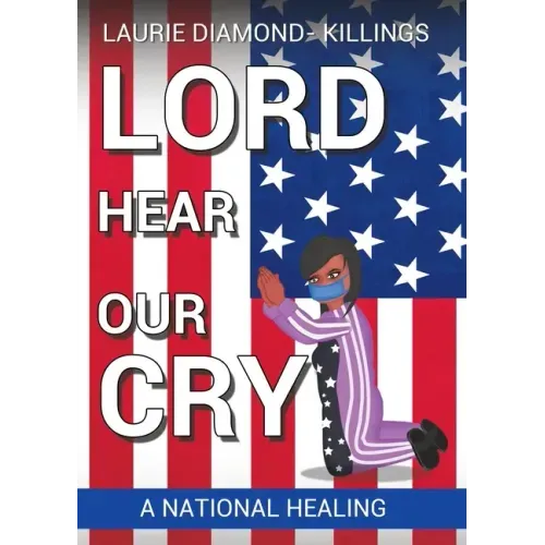 Lord Hear Our Cry: A National Healing
