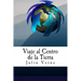 Viaje al Centro de la Tierra (Spanish) Edition