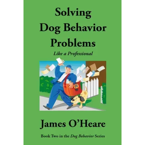 Solving Dog Behavior Problems: Like a Professional
