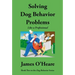 Solving Dog Behavior Problems: Like a Professional