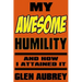My Awesome Humility and How I Attained It