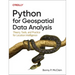 Python for Geospatial Data Analysis: Theory, Tools, and Practice for Location Intelligence