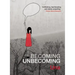 Becoming Unbecoming