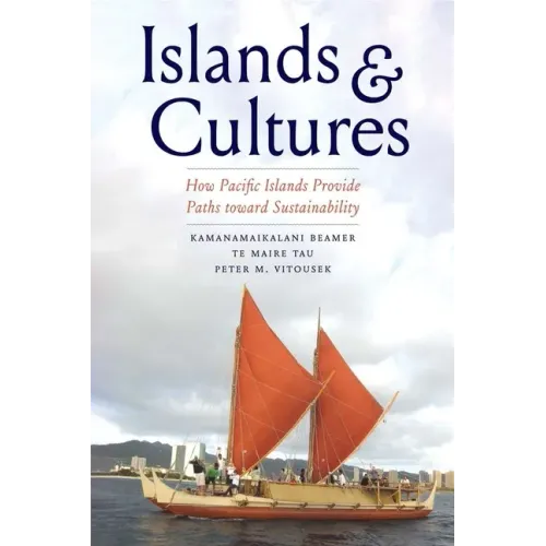 Islands and Cultures: How Pacific Islands Provide Paths Toward Sustainability