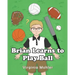 Brian Learns To Play Ball