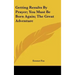 Getting Results by Prayer; You Must Be Born Again; The Great Adventure
