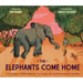 The Elephants Come Home: A True Story of Seven Elephants, Two People, and One Extraordinary Friendship