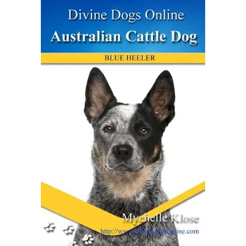 Australian Cattle Dogs: Divine Dogs Online