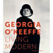 Georgia O'Keeffe: Living Modern