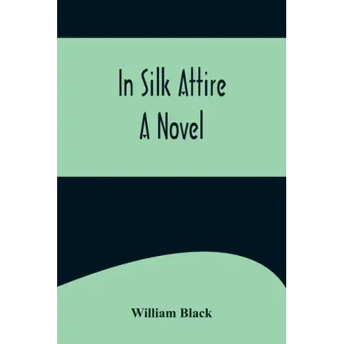 In Silk Attire; A Novel