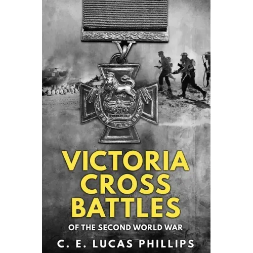 Victoria Cross Battles of the Second World War