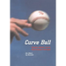 Curve Ball: Baseball, Statistics, and the Role of Chance in the Game