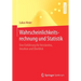 Wahrscheinlichkeitsrechnung Und Statistik: Eine Einführung Für Verständnis, Intuition Und Überblick
