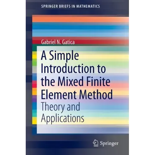 A Simple Introduction to the Mixed Finite Element Method: Theory and Applications