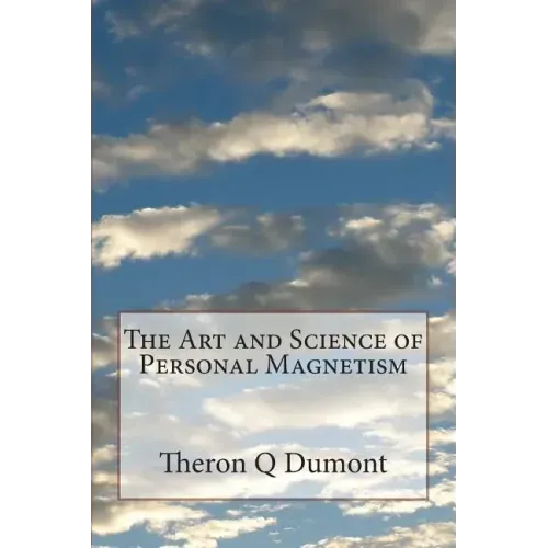 The Art and Science of Personal Magnetism